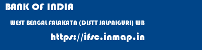 BANK OF INDIA  WEST BENGAL FALAKATA (DISTT JALPAIGURI) WB    ifsc code
